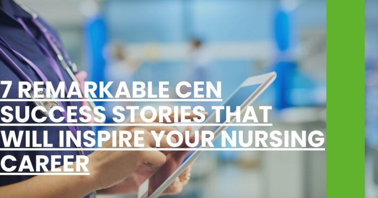 7 Remarkable CEN Success Stories That Will Inspire Your Nursing Career Feature Image