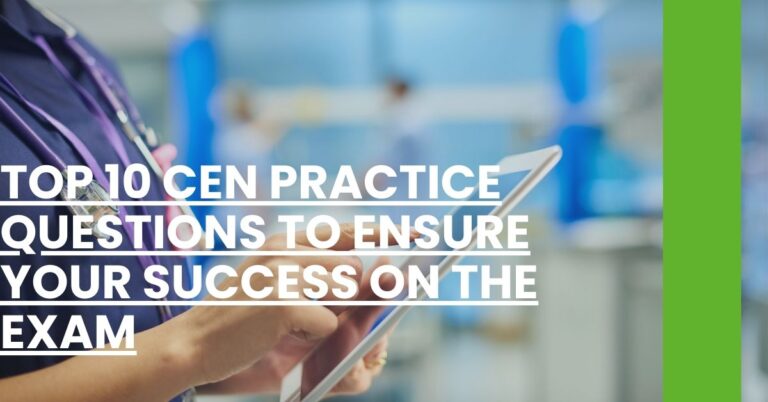 Top 10 CEN Practice Questions to Ensure Your Success on the Exam Feature Image